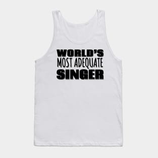 World's Most Adequate Singer Tank Top